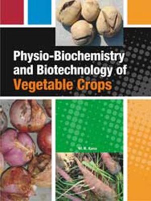 cover image of Physio-Biochemistry and Biotechnology of Vegetable Crops